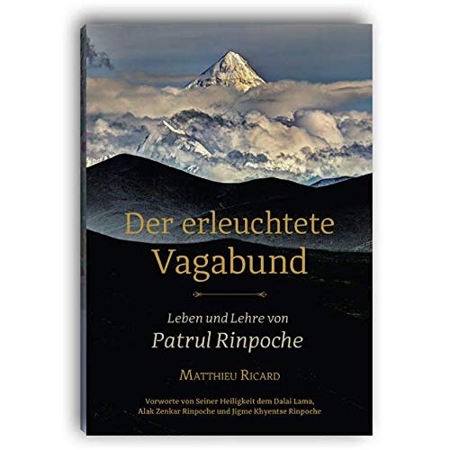 Der erleuchtete Vagabund - Leben und Lehre von Patrul Rinpoche